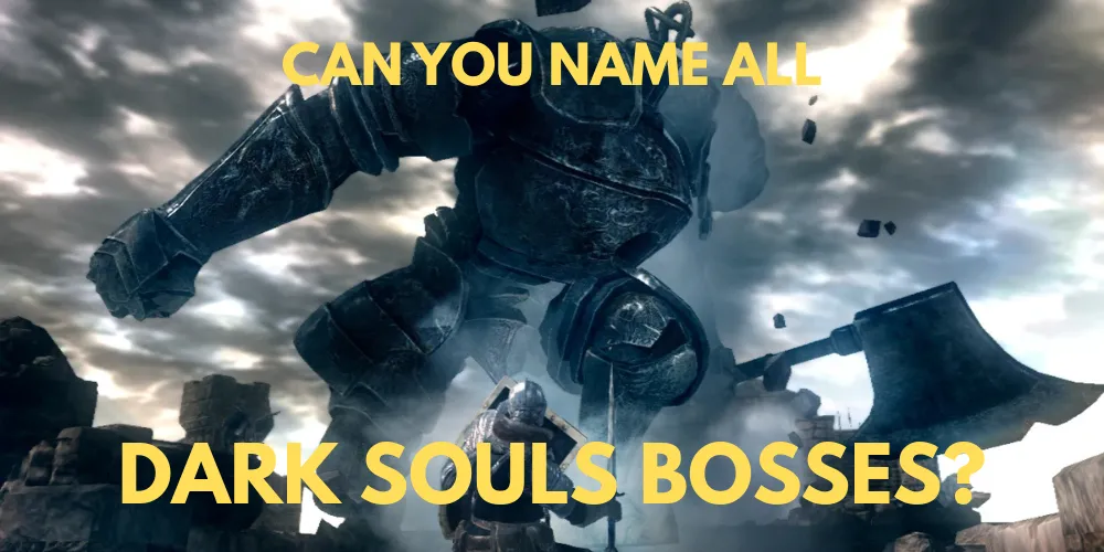 Name All Dark Souls Bosses
